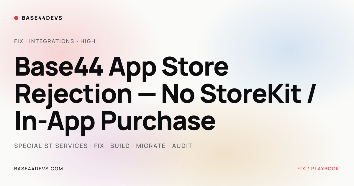 Base44 App Store Rejection — No StoreKit / In-App Purchase | Base44Devs