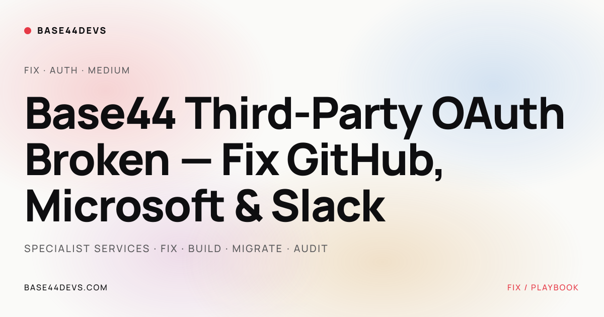 Base44 Third-Party OAuth Broken — Fix GitHub, Microsoft & Slack ...